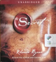 The Secret written by Rhonda Byrne performed by Rhonda Byrne on Audio CD (Unabridged)